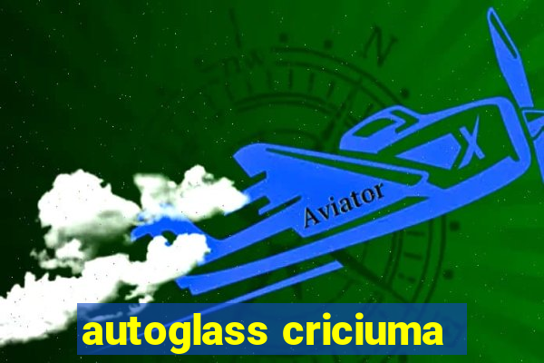 autoglass criciuma